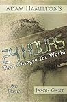 24 Hours That Cha...