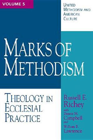 United Methodism and American Culture Volume 5: Marks of Methodism: Theology in Ecclesial Practice (Paperback)