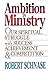 Ambition in Ministry: Our Spiritual Struggle with Success, Achievement, & Competition