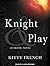 Knight & Play by Kitty French