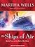 The Ships of Air by Martha Wells