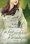 Ein fast perfekter Bräutigaum by Katie MacAlister