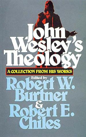 John Wesley's Theology: A Collection from His Works