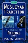 The Wesleyan Tradition: A Paradigm For Renewal