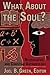 What About the Soul? by Joel B. Green