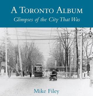 A Toronto Album: Glimpses of the City That Was (Paperback)