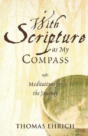 With Scripture as My Compass: Meditations for the Journey (Paperback)