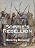 Sophie's Rebellion (Sophie ...