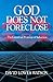 God Does Not Foreclose: The...