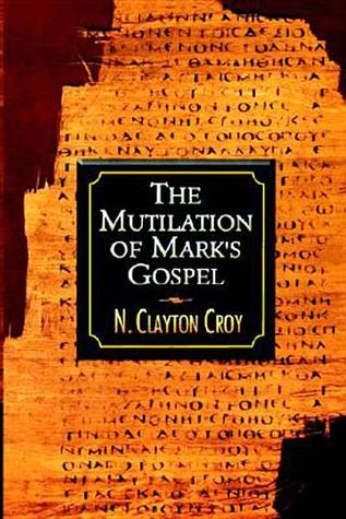 The Mutilation of Mark's Gospel