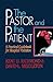 The Pastor and the Patient: A Practical Guidebook for Hospital Visitation