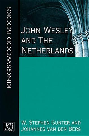 John Wesley and the Netherlands (Kingswood Books)