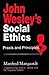 John Wesley's Social Ethics: Praxis and Principles