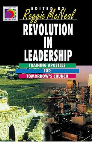 Revolution in Leadership: Training Apostles for Tomorrow's Church (Ministry for the Third Millennium Series)