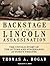 Backstage at the Lincoln Assassination: The Untold Story of the Actors and Stagehands at Ford's Theatre
