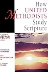 How United Methodists Study Scripture How United Methodists Study Scripture