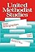 United Methodist Studies by Kenneth E. Rowe