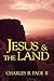 Jesus & The Land by Charles R. Page II