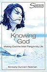 Knowing God (Participants Workbook): Making God the Main Thing in My Life (Sisters Bible Study)