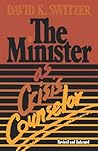 The Minister as Crisis Counselor Revised Edition The Minister as Crisis Counselor Revised Edition