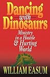 Dancing with Dinosaurs: Ministry in a Hostile & Hurting World