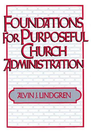 Foundations for Purposeful Church Administration (Paperback)