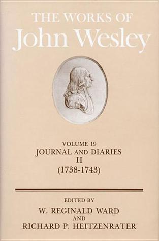 The Works of John Wesley Volume 19: Journal and Diaries II (1738-1743)