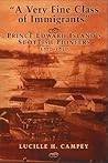 A Very Fine Class of Immigrants: Prince Edward Island's Scottish Pioneers, 1770-1850