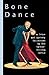 Bone Dance: A Ladies Killin...