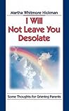 I Will Not Leave You Desolate: Some Thoughts for Grieving Parents