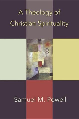 A Theology of Christian Spirituality
