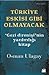 Türkiye Eskisi Gibi Olmayacak - "Gezi direnişi"nin yazdırdığı kitap