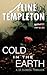 Cold In The Earth by Aline Templeton