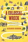 A Colossal Wreck:...