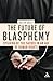 The Future of Blasphemy: Sp...