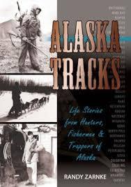 Alaska Tracks: Life Stories from Hunters, Fishermen & Trappers of Alaska (Paperback)