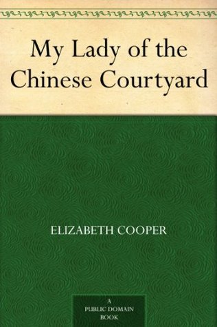 My Lady of the Chinese Courtyard (Kindle Edition)