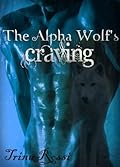 The Alpha Wolf's Craving