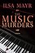 The Music Murders by Ilsa Mayr