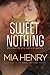 Sweet Nothing by Mia  Henry