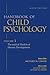 Handbook of Child Psychology, Volume 1, Theoretical Models of Human Development, 6 Edition