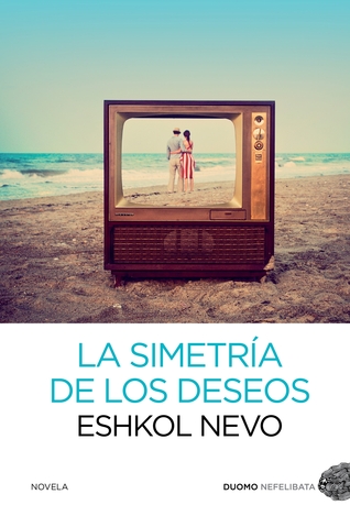 Portada de La simetría de los deseos, de Eshkol Nevo