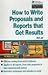 How to Write Proposals and Reports That Get Results