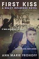 First Kiss (Heavy Influence, #1)