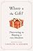 Where Is the Gift? Discovering the Blessing in Every Situation