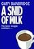A Snid of Milk