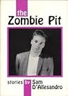 The Zombie Pit by Sam D'Allesandro