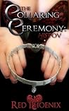 The Collaring Ceremony by Red Phoenix The Collaring Ceremony by Red Phoenix