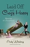 Laid Off and Crazy Happy - Memoirs of a Houseband by Andy Weisberg