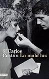 La mala luz by Carlos Castán
